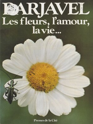 cover image of Les Fleurs, l'amour, la vie